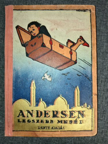 Andersen..., B�r� S�ndor (ford.), Havas J�zsef (ford.), Hampel J�zsef (ill.) - Andersen legszebb mes�i - Hampel J�zsef rajzaival (Az ifj�s�g sz�m�ra ford�tott�k: B�r� S�ndor �s Havas J�zsef)