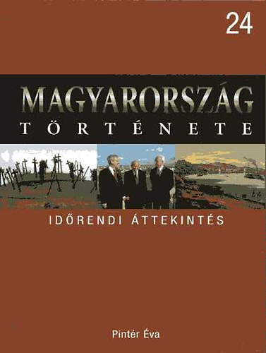 Pint�r �va - Id�rendi �ttekint�s (Magyarorsz�g t�rt�nete 24.)