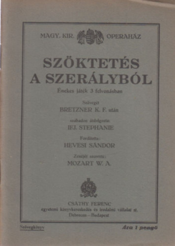 W. A. Mozart - Szktets a szerlybl (nekes jtk 3 felvonsban)- Magyar Kirlyi Operahz szvegknyvei