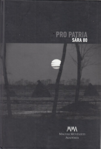 Pintr Judit (szerk.) - Pro Patria - Sra 80 (DVD-mellklettel)