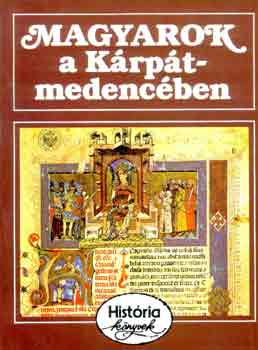 Glatz Ferenc - Magyarok a Kárpát-medencénben