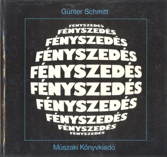 Günter Schmitt; Manfred Siemoneit - 2db. Fényszedés könyv