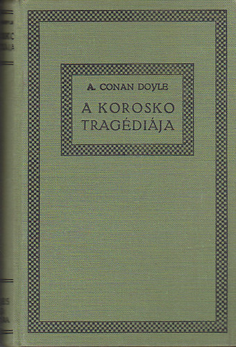 Arthur Conan Doyle - A korosko tragédiája