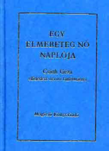 Cs�th G�za - Egy elmebeteg n� napl�ja