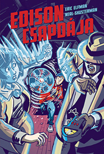 Eric Elfman, Neal Shusterman - Edison csapdja