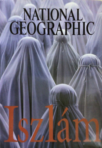 Don (szerk.) Belt - Iszlm (National Geographic)