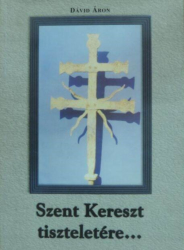 Dvid ron - Szent Kereszt tiszteletre