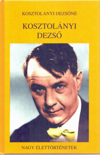 Kosztol�nyi Dezs�n� - Kosztol�nyi Dezs�