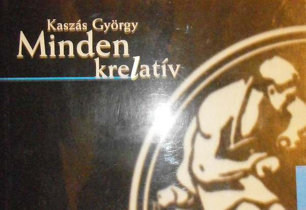 Kasz�s Gy�rgy - Minden KreLat�v
