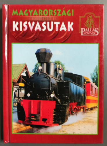 Tusn�di Csaba K�roly, Knausz Val�ria - Magyarorsz�gi kisvasutak - Nyolcadik, �tdolgozott kiad�s