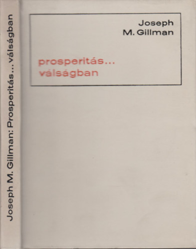 Joseph M. Gillman - Prosperitás... válságban
