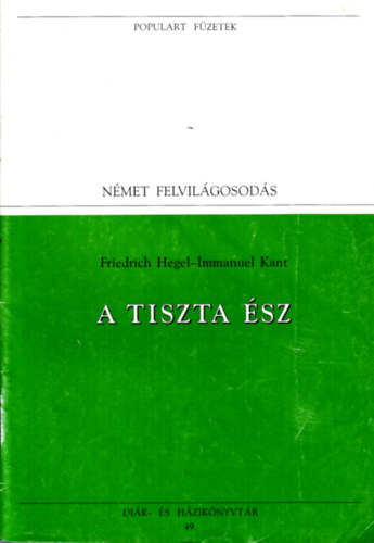 Kant, Immanuel-Hegel, Georg W. - A tiszta sz (populart)