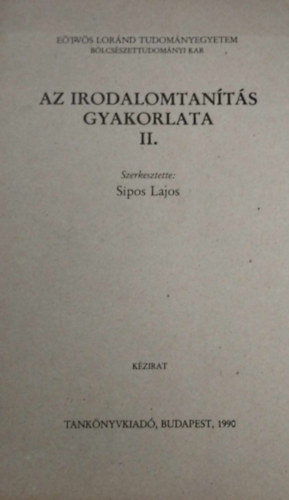 Sipos Lajos (szerk.) - Az irodalomtanítás gyakorlata II.