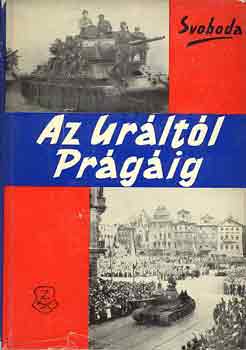 Svoboda - Az Uráltól Prágáig