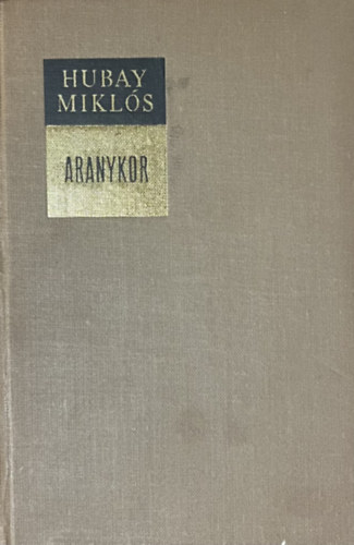 Hubay Mikl�s - Aranykor