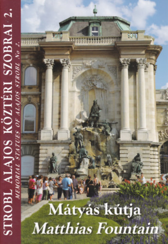 M�ty�s k�tja - Matthias Fountain (Strobl Alajos k�zt�ri szobrai 2.)