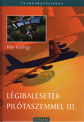 Háy György - Légibalesetek pilótaszemmel III.