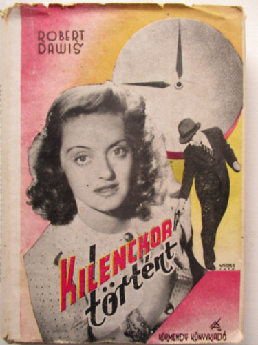 Robert Dawis - Kilenckor történt