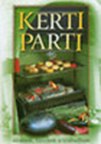 Verhczki Istvn (ssell.) - Kerti parti - sssnk, fzznk a szabadban