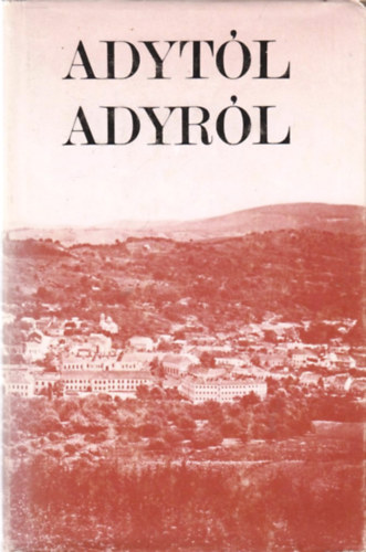 Dr. Fenyvesi Margit (szerk.) - Adyt�l Adyr�l