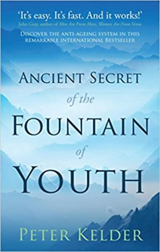 Peter Kelder - Ancient Secret of the Fountain of Youth Book 1
