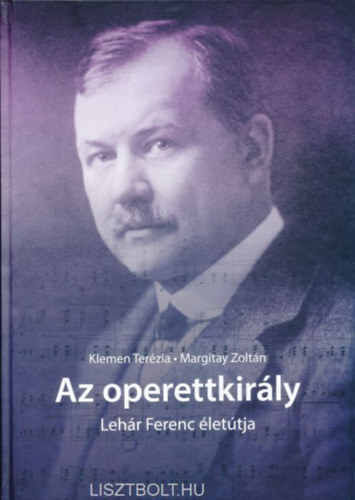 Klemen Terzia, Margitay Zoltn - Az operettkirly - Lehr Ferenc lettja (Pro Museum knyvek 4.)
