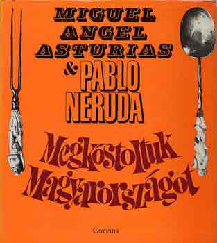 Asturias, M.A.-Neruda, P. - Megkstoltuk Magyarorszgot