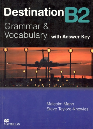 Malcolm Mann, Steve Taylore-Knowles - Destination B2  Grammar and Vocabulary +Key