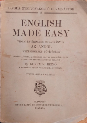 ifj. Kunfalvi Rezs - English made easy-Vidm s rdekes angol olvasmnyok a nyelvismeret bvtsre (Lingua nyelvgyakorl olvasmnyok 2.)