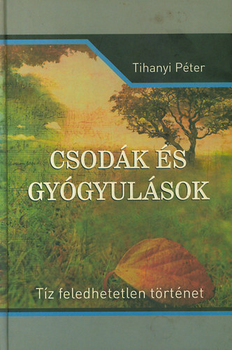 Tihanyi Pter - Csodk s gygyulsok