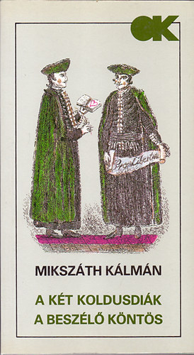 Miksz�th K�lm�n - A k�t koldusdi�k - A besz�l� k�nt�s