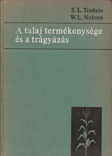 Tisdale, S.L.-Nelson, W.L. - A talaj term�kenys�ge �s a tr�gy�z�s
