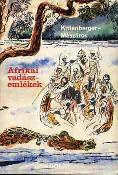 Kittenberger-M�sz�ros - Afrikai vad�szeml�kek