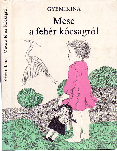 Gyemikina - Mese a fehér kócsagról