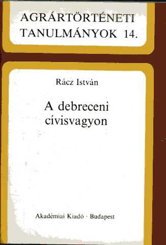 Rácz István - A debreceni cívisvagyon