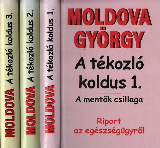 Moldova György - A tékozló koldus (Riport az egészségügyről) I-III. - A mentők csillaga - A foltozott halál - Járókerettel Európába