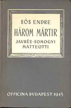 S�s Endre - H�rom m�rt�r