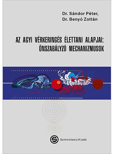 Beny Zoltn, Sndor Pter - Az agyi vrkerings lettani alapjai. nszablyoz mechanizmusok