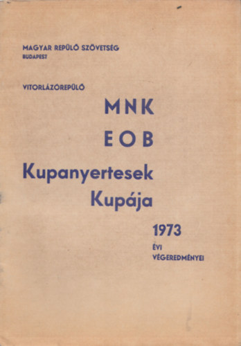 Vitorlzrepl MNK EOB Kupanyertesek Kupja 1973. vi vgeredmnyei