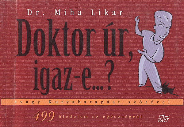 Dr. Miha Likar - Doktor r, igaz-e...? - avagy Kutyaharapst szrvel