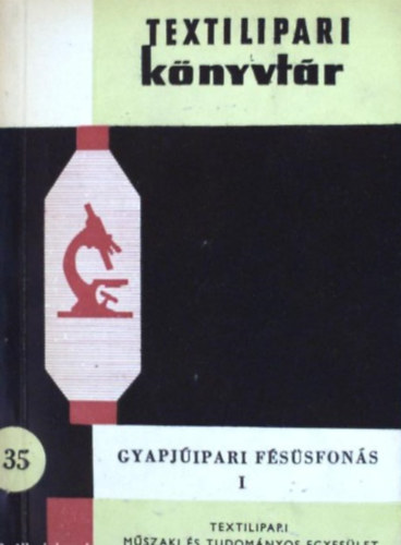 Zilahi M�rton, Geszti L�szl� (szerk.) - Gyapj�ipari f�s�sfon�s I-II.