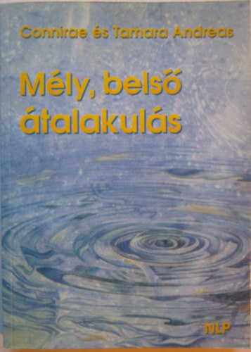 Connirae Andreas, Tamara Andreas - Mly, bels talakuls - A bels forrs feltrsa