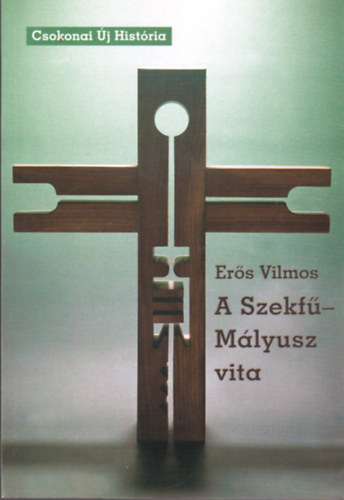 Er�s Vilmos - A Szekf�-M�lyusz vita