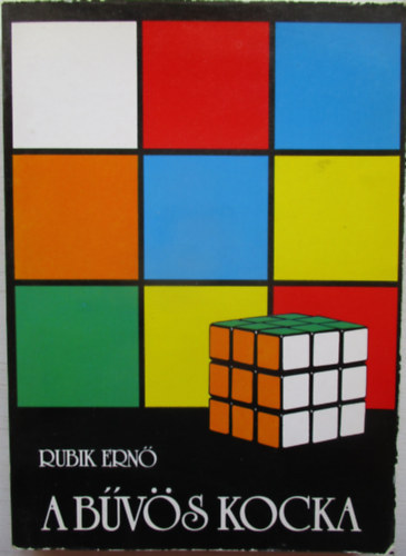 Kéri Gerzson-Marx György-Vekerdy Tamás-Rubik Ernő-Varga Tamás - A bűvös kocka