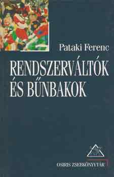 Pataki Ferenc - Rendszerváltók és bűnbakok