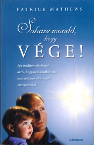 Patrick Mathews - Sohase mondd, hogy v�ge!