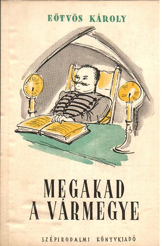 Etvs Kroly - Megakad a vrmegye