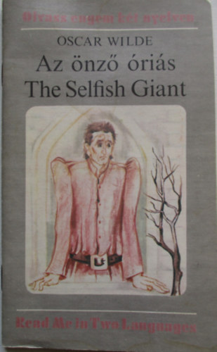 Oscar Wilde - Az �nz� �ri�s - The Selfish Giant (magyar �s angol)