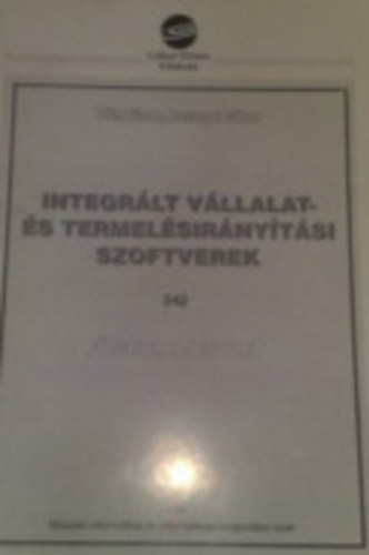 T�th T�nde-Rozsnyai G�bor - Integr�lt v�llalat �s termel�sir�ny�t�si szoftverek-f�iskolai jegyzet