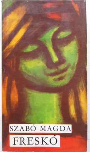 Szab� Magda - Fresk� - SZERKESZT� Kardos Gy�rgy